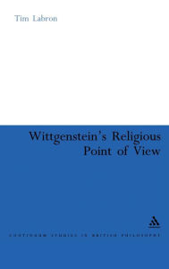 Title: Wittgenstein's Religious Point of View, Author: Tim Labron