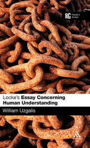 Title: Locke's 'Essay Concerning Human Understanding': A Reader's Guide / Edition 1, Author: William Uzgalis