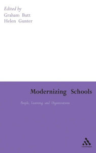 Title: Modernizing Schools: People, Learning and Organizations, Author: Graham Butt