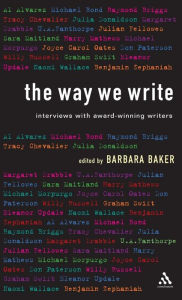 Title: The Way We Write: Interviews with Award-winning Writers, Author: Barbara Baker