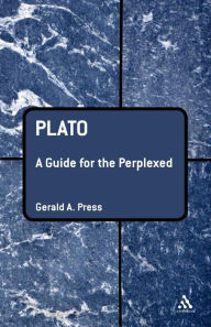 Title: Plato: A Guide for the Perplexed, Author: Gerald A. Press