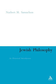 Title: Jewish Philosophy: An Historical Introduction / Edition 1, Author: Norbert Samuelson