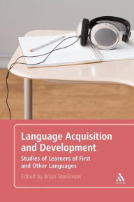 Title: Language Acquisition and Development: Studies of Learners of First and Other Languages, Author: Brian Tomlinson