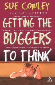 Title: Getting the Buggers to Think 2nd Edition, Author: Sue Cowley