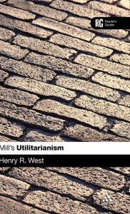 Title: EPZ Mill's 'Utilitarianism': A Reader's Guide / Edition 1, Author: Henry R. West