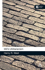Title: EPZ Mill's 'Utilitarianism': A Reader's Guide, Author: Henry R. West