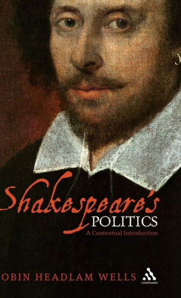 Shakespeare's Politics: A Contextual Introduction