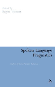 Title: Spoken Language Pragmatics: Analysis of Form-Function Relations, Author: Regina Weinert