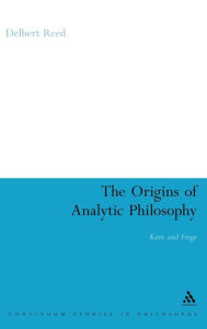 Title: Origins of Analytic Philosophy: Kant and Frege, Author: Delbert Reed