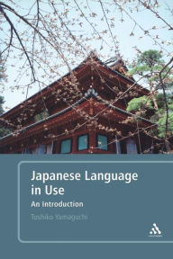 Title: Japanese Language in Use: An Introduction / Edition 1, Author: Toshiko Yamaguchi