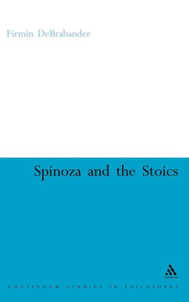 Spinoza and the Stoics: Power, Politics and the Passions