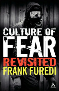 Title: Culture of Fear Revisited / Edition 2, Author: Frank Furedi