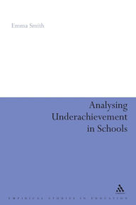 Title: Analysing Underachievement in Schools, Author: Emma Smith