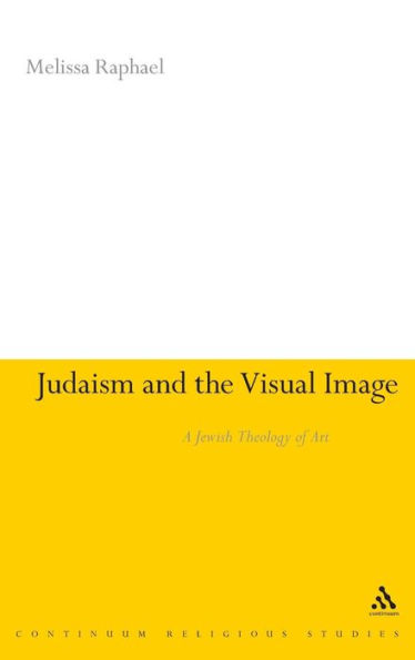 Judaism and the Visual Image: A Jewish Theology of Art