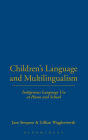 Children's Language and Multilingualism: Indigenous Language Use at Home and School