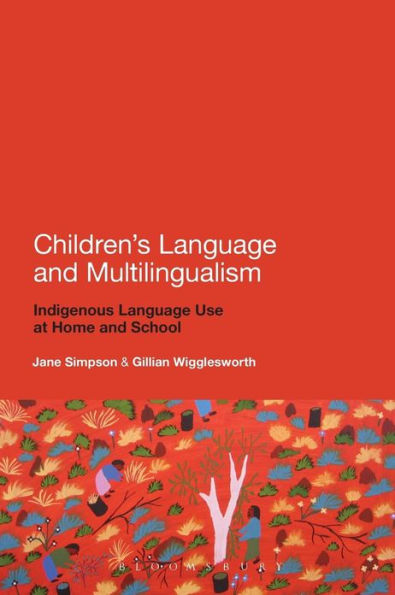 Children's Language and Multilingualism: Indigenous Use at Home School