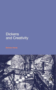 Title: Dickens and Creativity, Author: Barbara Hardy