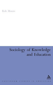 Title: Sociology of Knowledge and Education, Author: Rob Moore