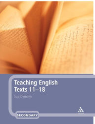 Title: Teaching English Texts 11-18, Author: Sue Dymoke
