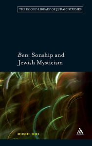 Title: Ben: Sonship and Jewish Mysticism, Author: Moshe Idel