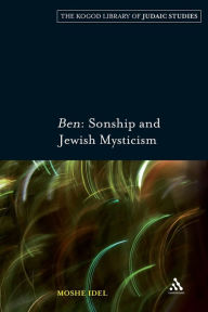 Title: Ben: Sonship and Jewish Mysticism, Author: Moshe Idel