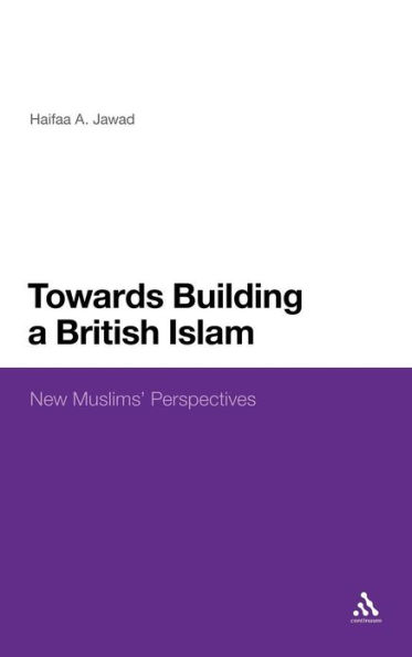 Towards Building a British Islam: New Muslims' Perspectives