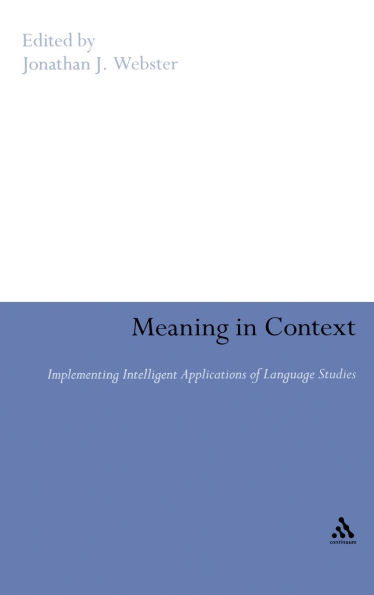 Meaning in Context: Implementing Intelligent Applications of Language Studies