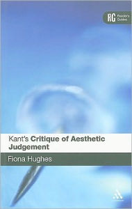 Title: Kant's 'Critique of Aesthetic Judgement': A Reader's Guide, Author: Fiona Hughes