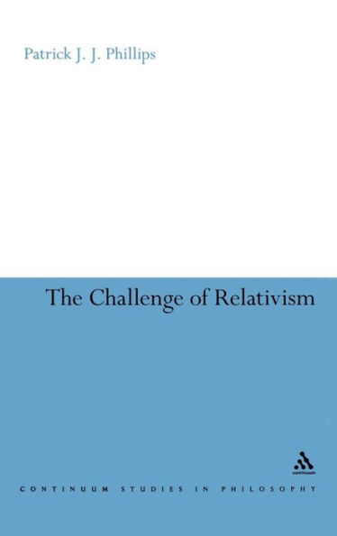 The Challenge of Relativism: Its Nature and Limits / Edition 1