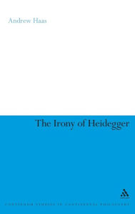 Title: The Irony of Heidegger, Author: Andrew Haas