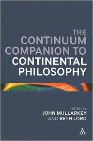 Title: The Continuum Companion to Continental Philosophy, Author: John Ó Maoilearca