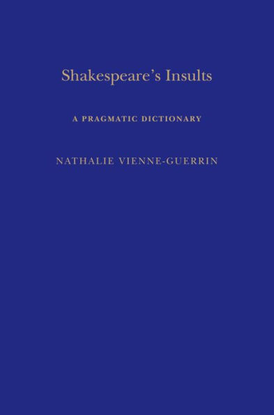 Shakespeare's Insults: A Pragmatic Dictionary