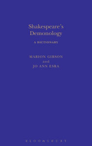 Title: Shakespeare's Demonology: A Dictionary, Author: Marion Gibson