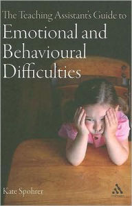Title: The Teaching Assistant's Guide to Emotional and Behavioural Difficulties, Author: Kate Spohrer