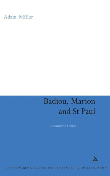 Badiou, Marion and St Paul: Immanent Grace / Edition 1