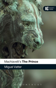 Title: Machiavelli's 'The Prince': A Reader's Guide, Author: Miguel Vatter