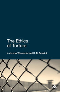 Title: The Ethics of Torture / Edition 1, Author: J. Jeremy Wisnewski