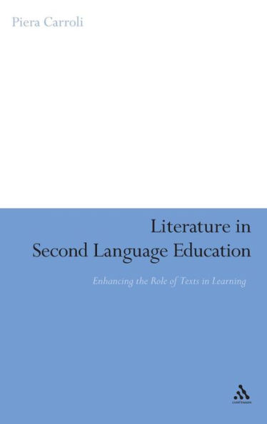 Literature in Second Language Education: Enhancing the Role of Texts in Learning