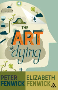Title: The Art of Dying / Edition 1, Author: Peter Fenwick