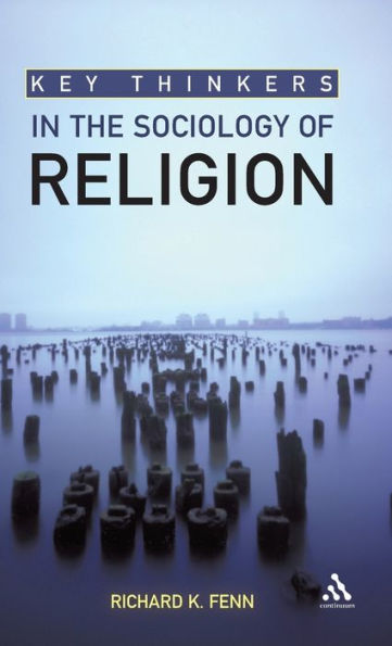 Key Thinkers in the Sociology of Religion