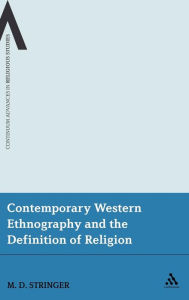 Title: Contemporary Western Ethnography and the Definition of Religion, Author: Martin D. Stringer