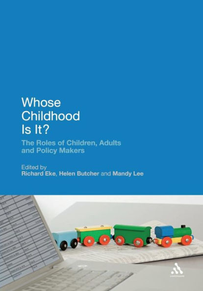 Whose Childhood Is It?: The Roles of Children, Adults and Policy Makers