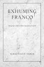 Exhuming Franco: Spain's Second Transition