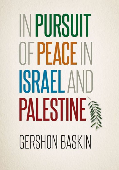 In Pursuit of Peace in Israel and Palestine