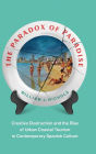 The Paradox of Paradise: Creative Destruction and the Rise of Urban Coastal Tourism in Contemporary Spanish Culture