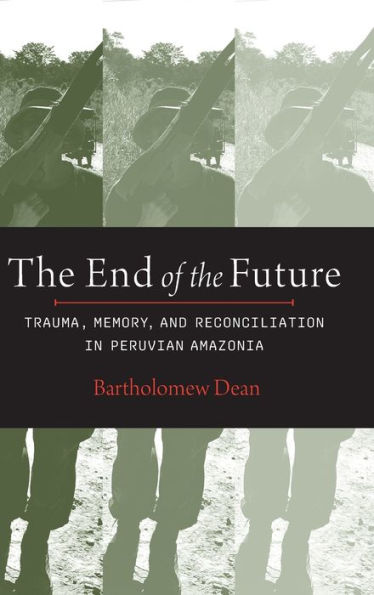 the End of Future: Trauma, Memory, and Reconciliation Peruvian Amazonia