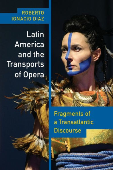 Latin America and the Transports of Opera: Fragments a Transatlantic Discourse