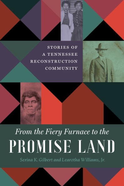 From the Fiery Furnace to Promise Land: Stories of a Tennessee Reconstruction Community