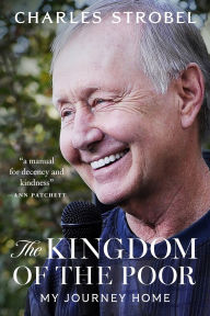 Title: The Kingdom of the Poor: My Journey Home, Author: Charles Strobel