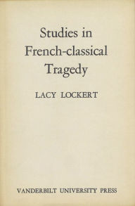 Title: Studies in French-Classical Tragedy, Author: Lacy Lockert